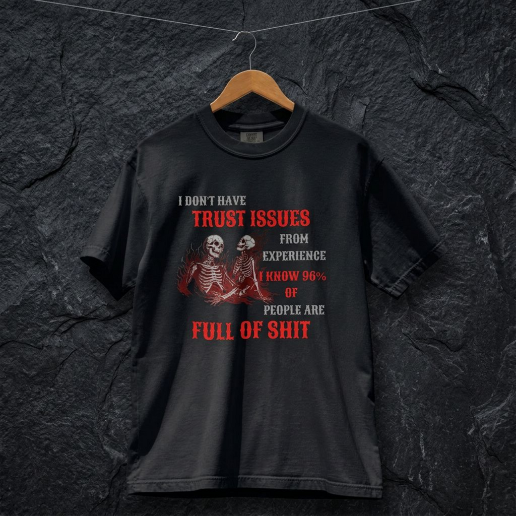 "I Don't Have Trust Issues" – Men's Dark Humor Graphic T-Shirt