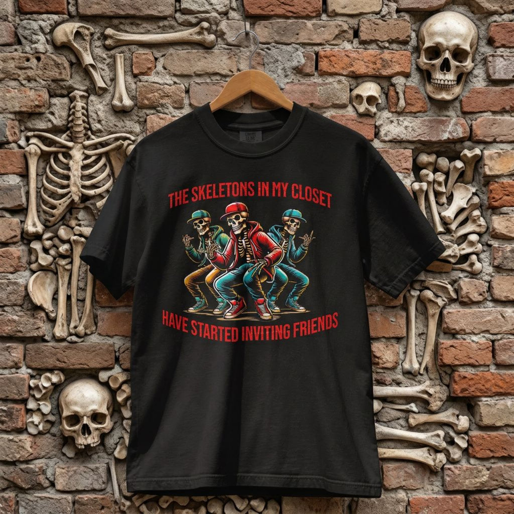 "Skeletons in My Closet Have Started Inviting Friends" – Women's Dark Humor Graphic T-Shirt